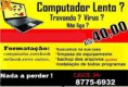 Montagem e manutenção de Micro Computador e Notebooks e Netbooks